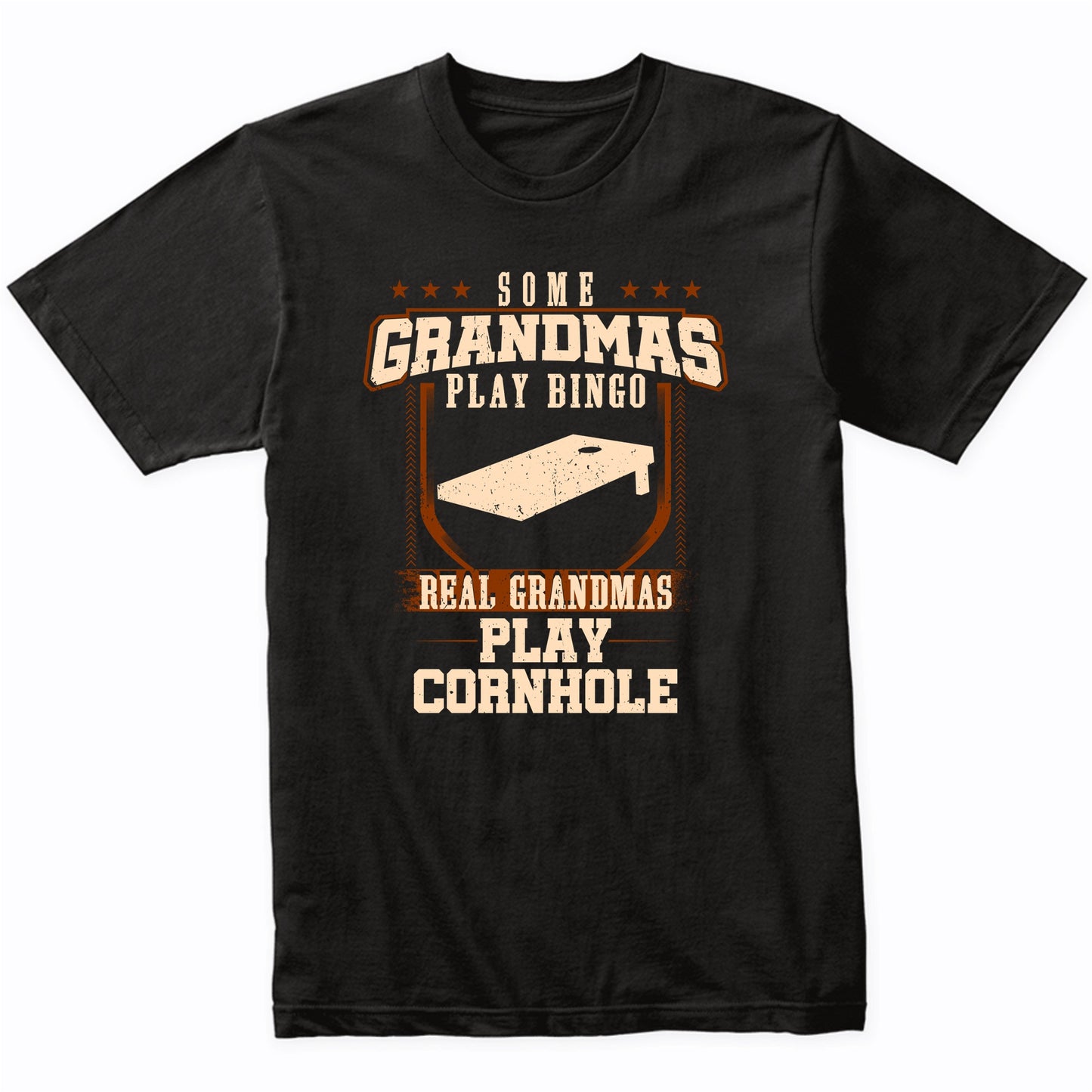 Some Grandmas Play Bingo Real Grandmas Play Cornhole Shirt