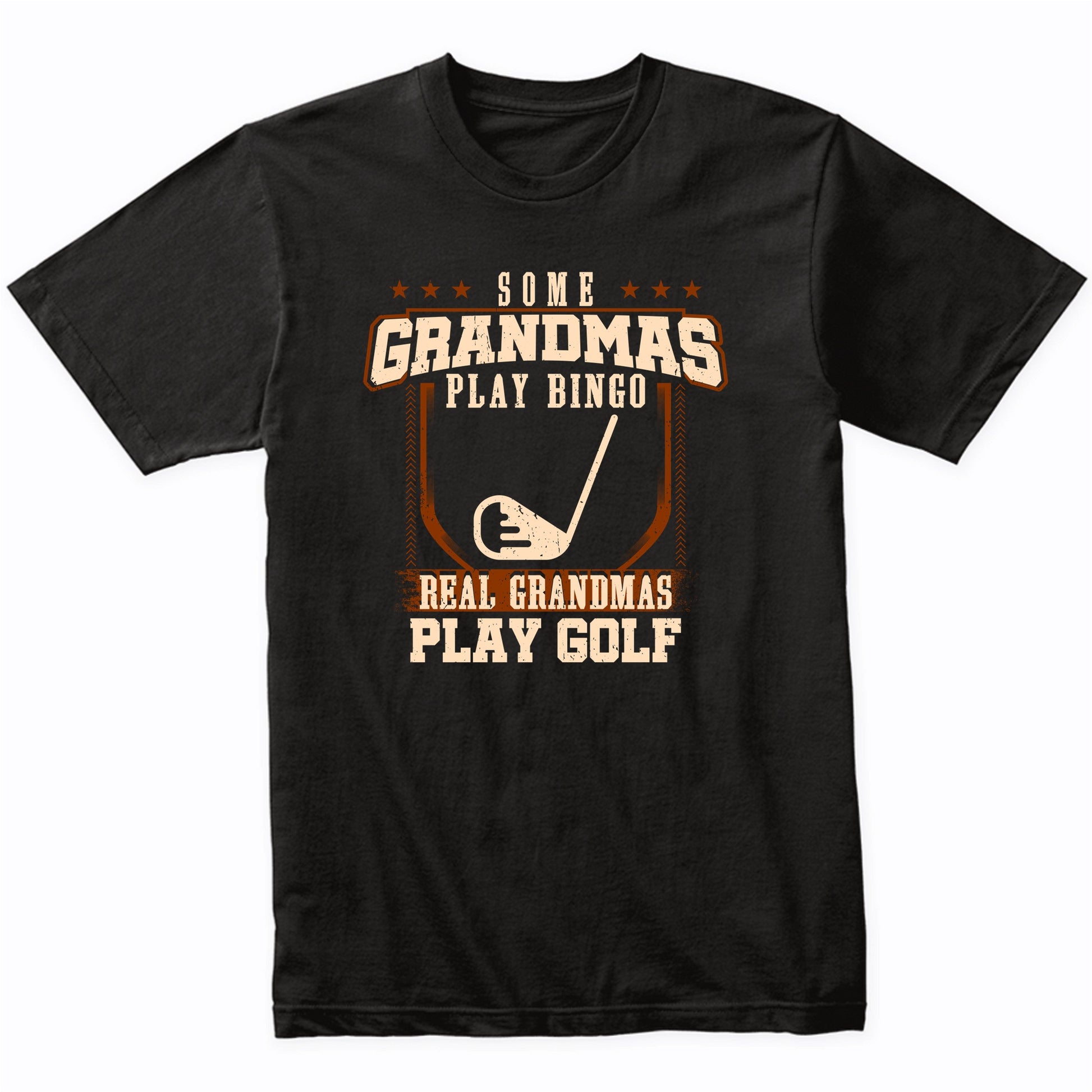 Some Grandmas Play Bingo Real Grandmas Play Golf Shirt
