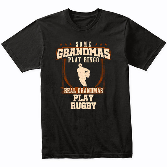 Some Grandmas Play Bingo Real Grandmas Play Rugby Shirt