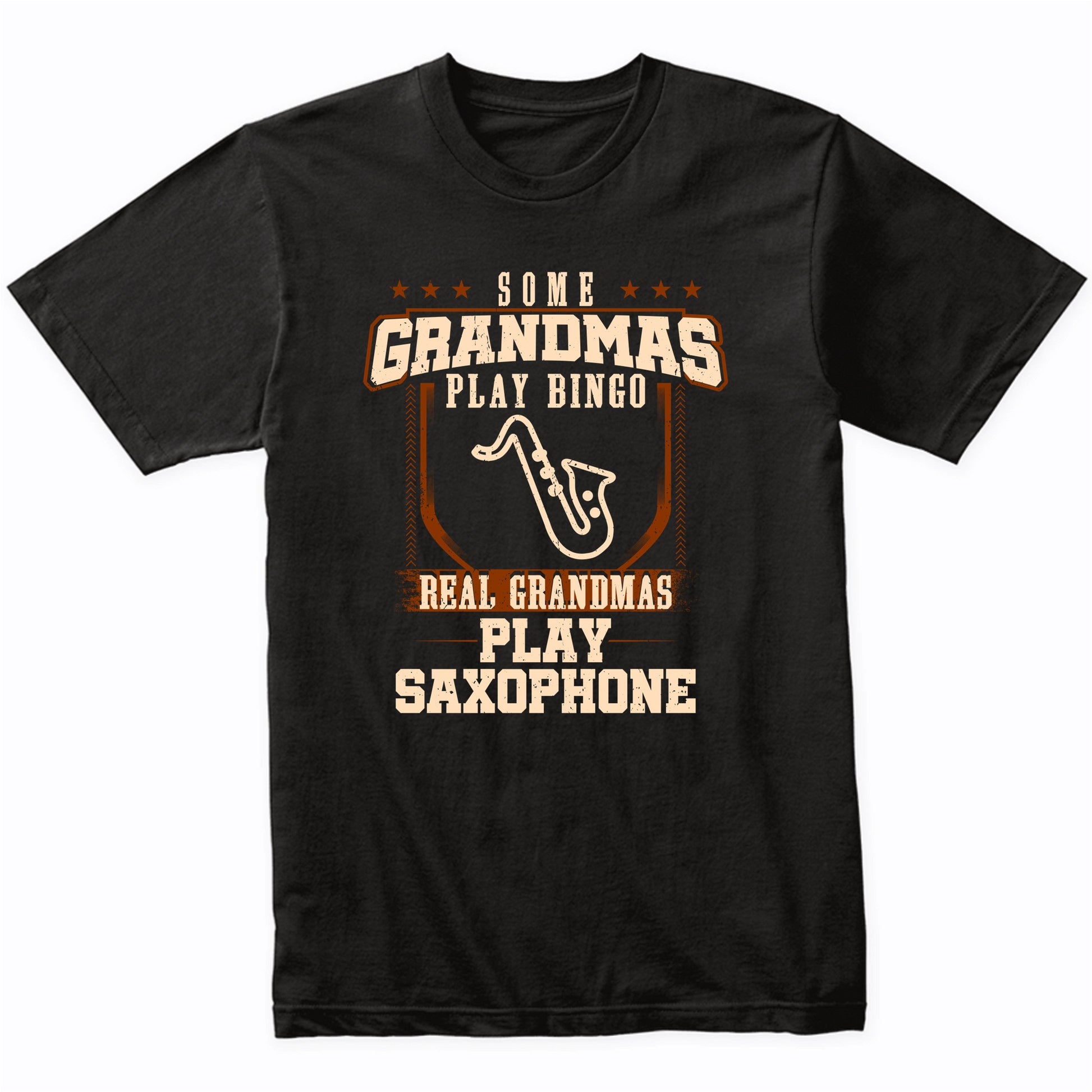 Some Grandmas Play Bingo Real Grandmas Play Saxophone Shirt