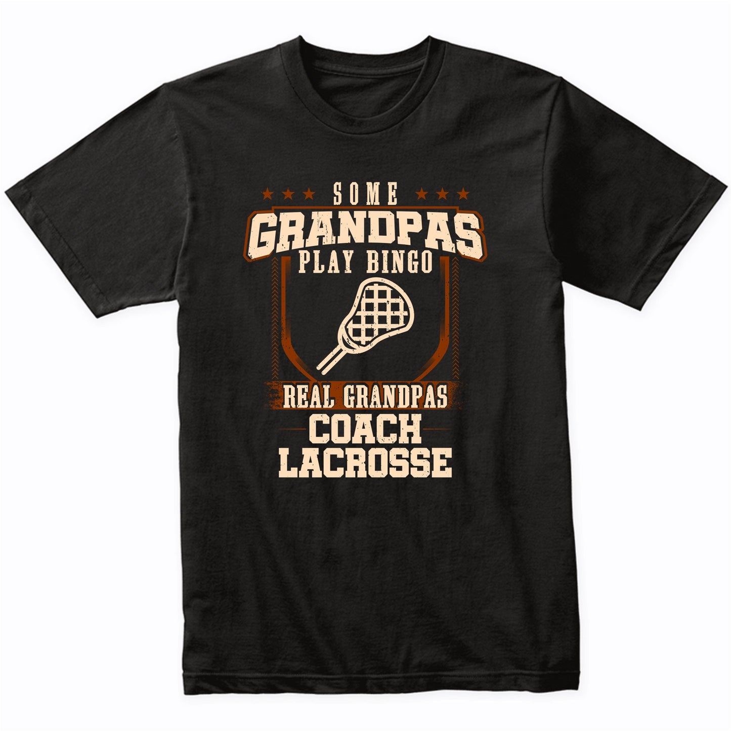 Some Grandpas Play Bingo Real Grandpas Coach Lacrosse Shirt