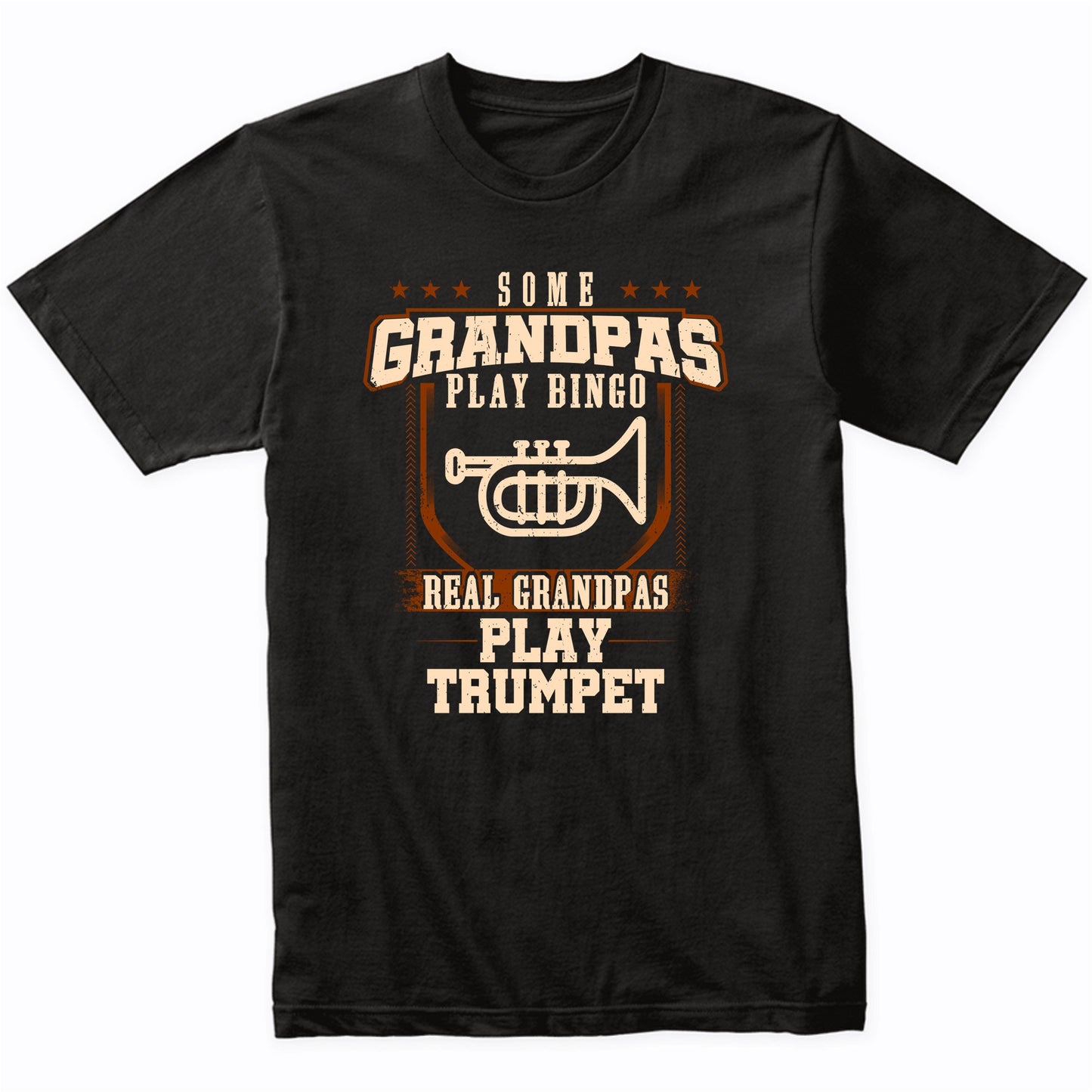 Some Grandpas Play Bingo Real Grandpas Play Trumpet Shirt