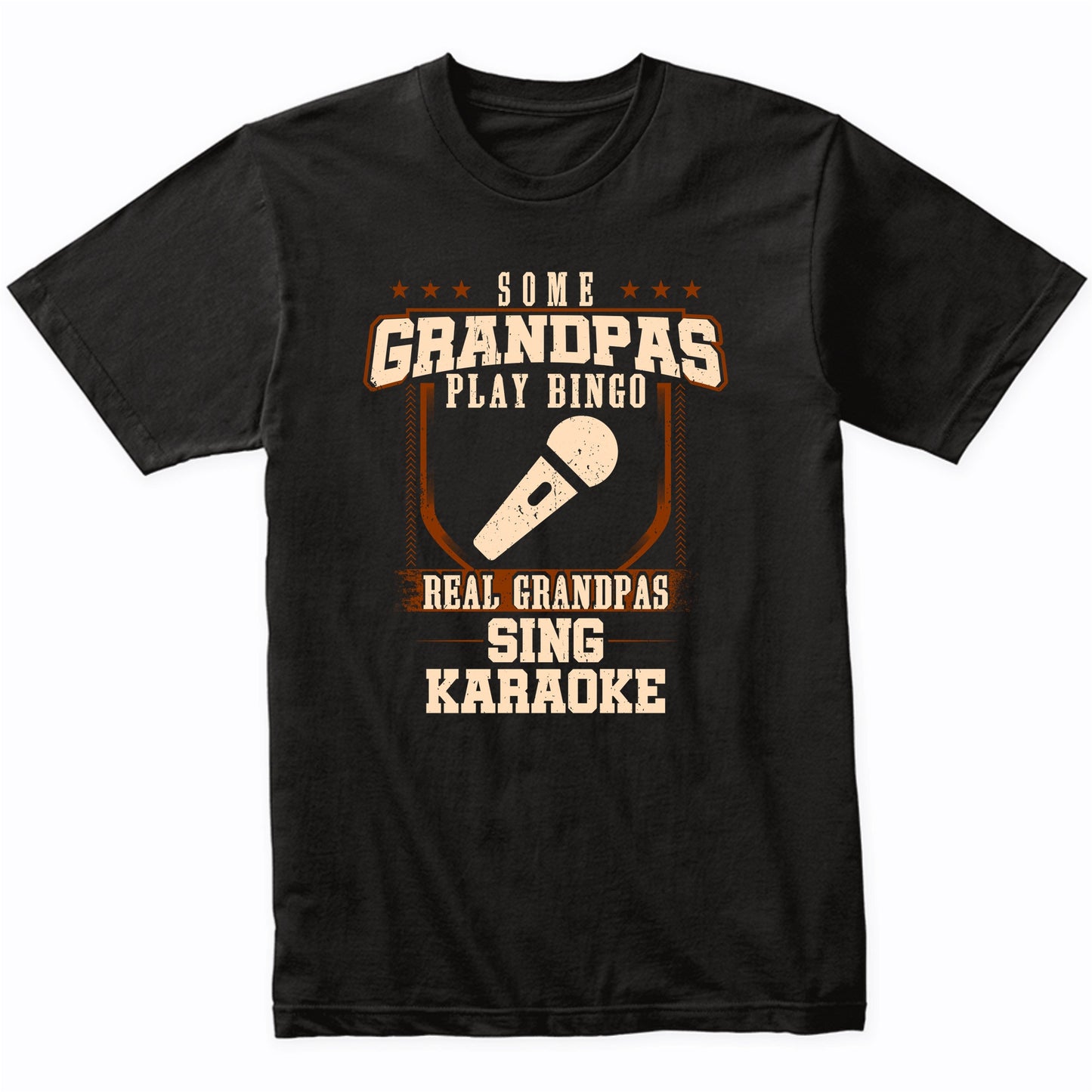 Some Grandpas Play Bingo Real Grandpas Sing Karaoke Shirt