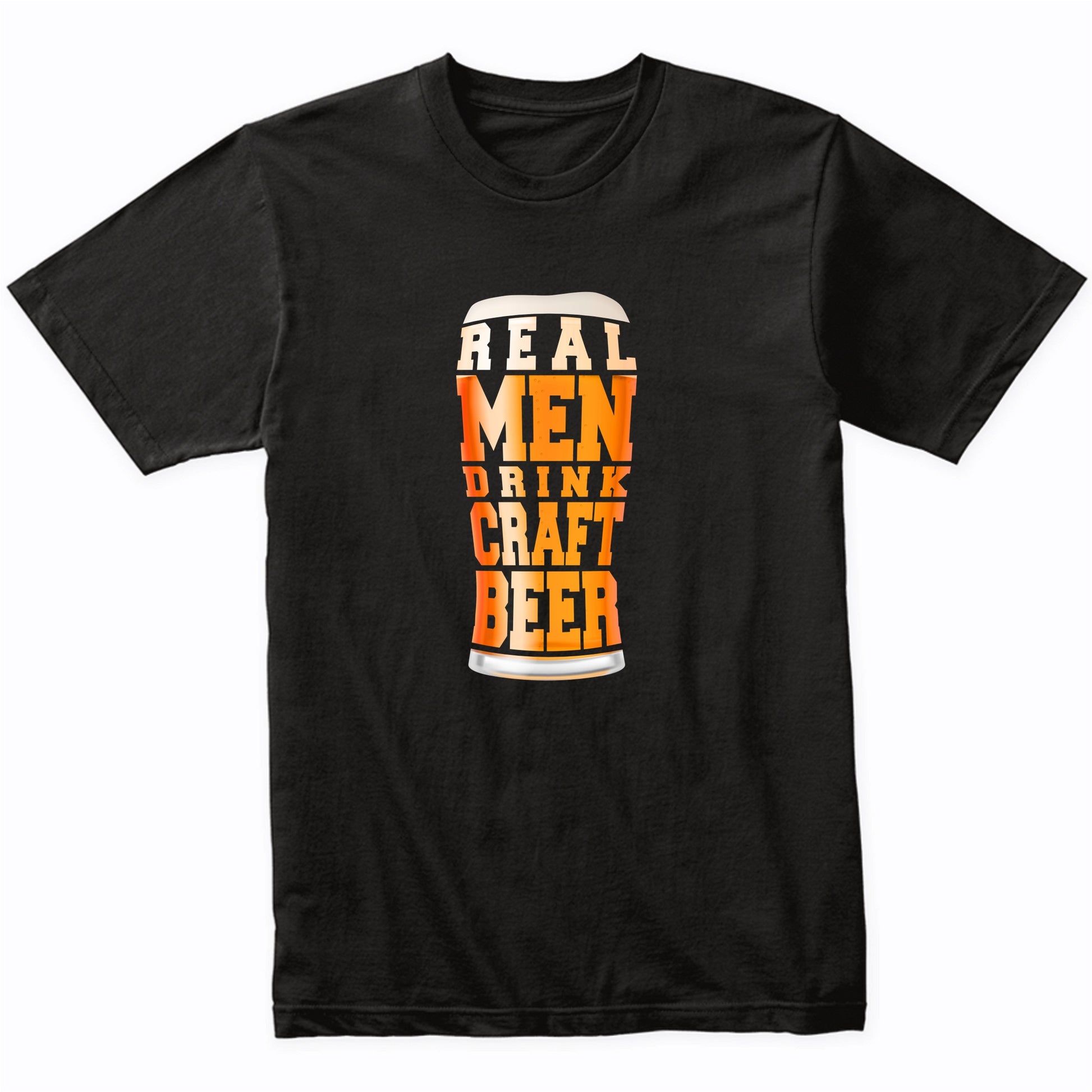 Real Men Drink Craft Beer Funny Pint Glass T-Shirt