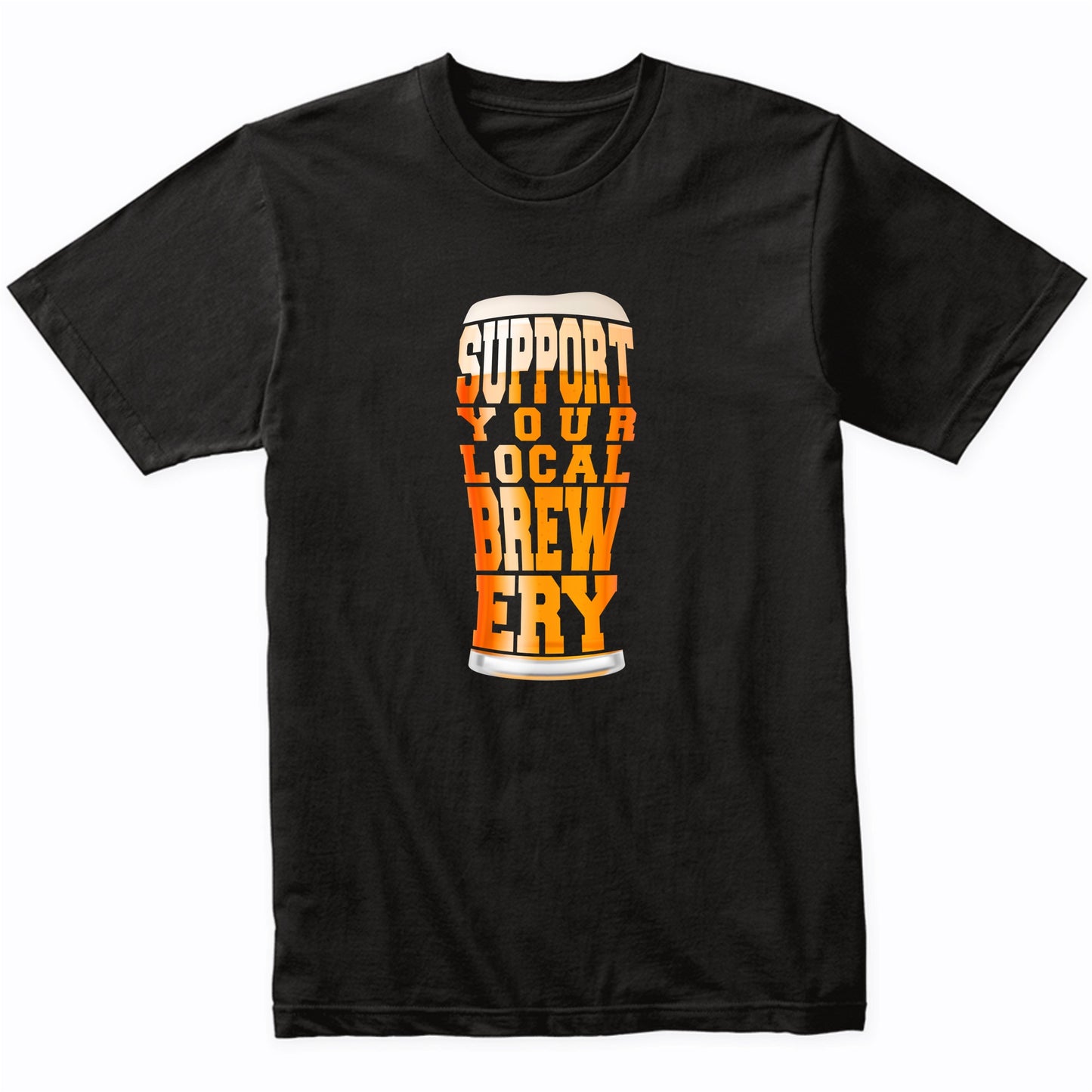 Support Your Local Brewery Craft Beer Pint T-Shirt
