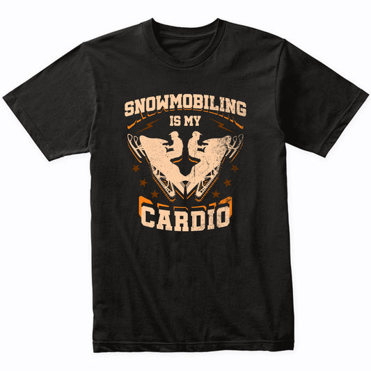 Snowmobiling Is My Cardio Funny Snowmobile Shirt