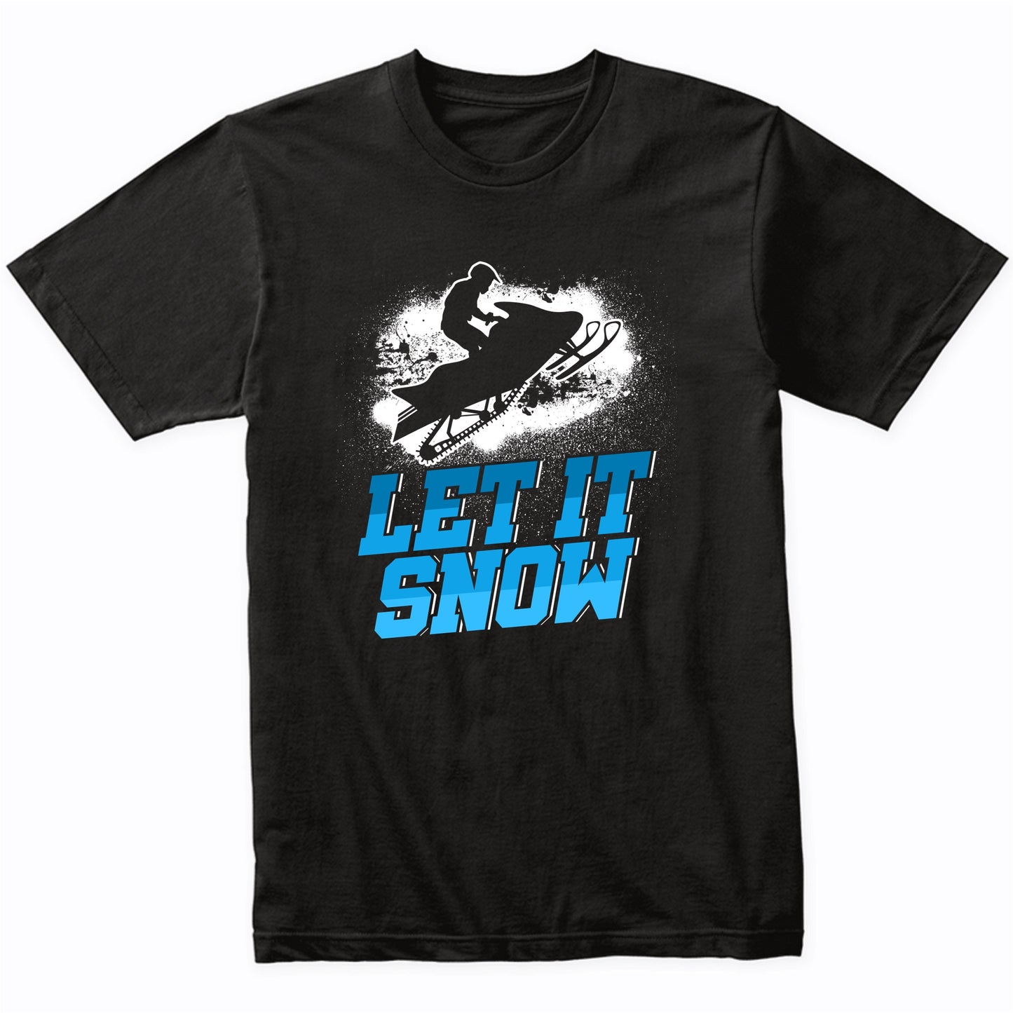 Let It Snow Funny Snowmobile Shirt