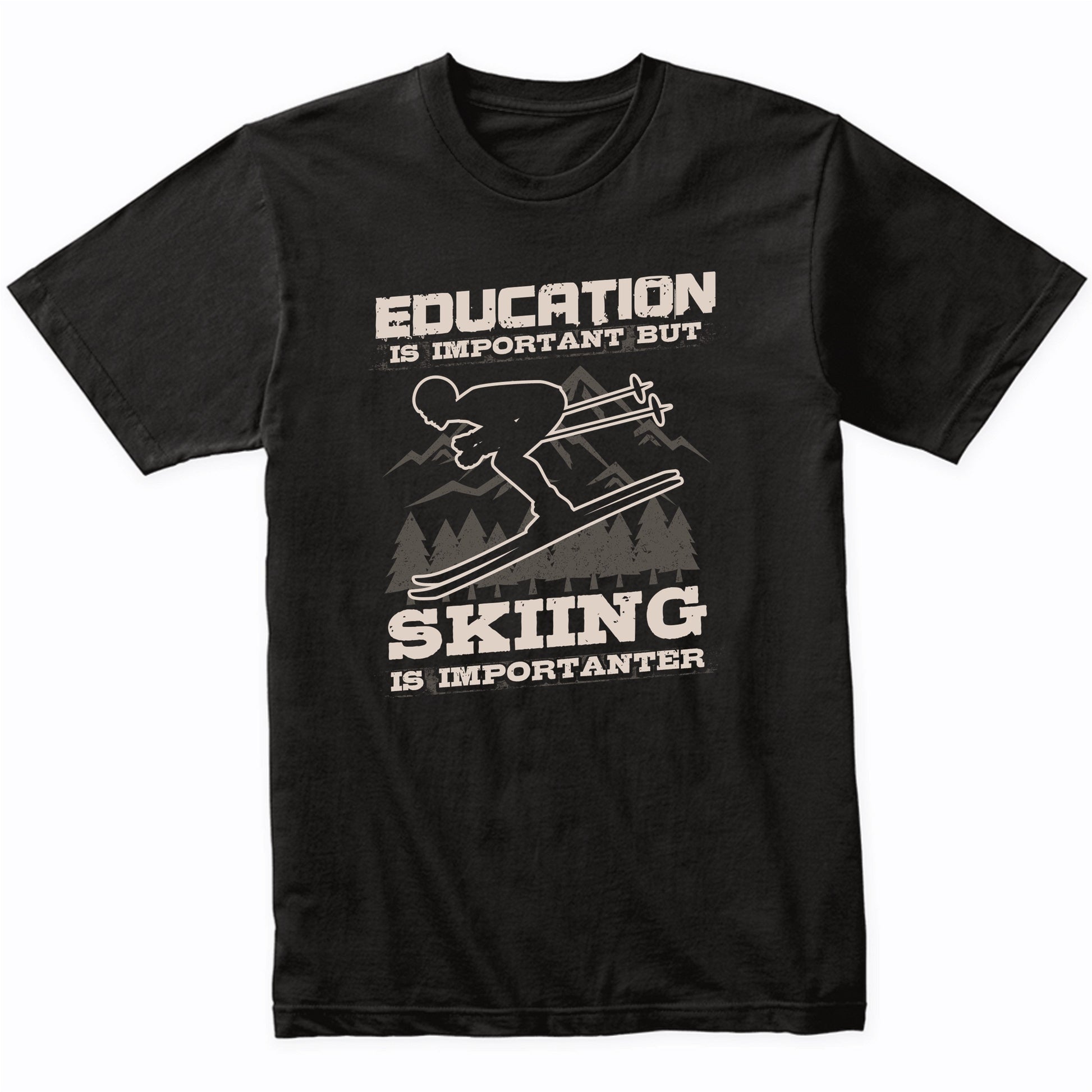 Education Is Important But Skiing Is Importanter Funny T-Shirt
