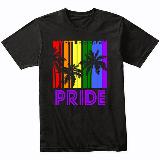 Myrtle Beach Pride Gay Pride LGBTQ Rainbow Palm Trees T-Shirt