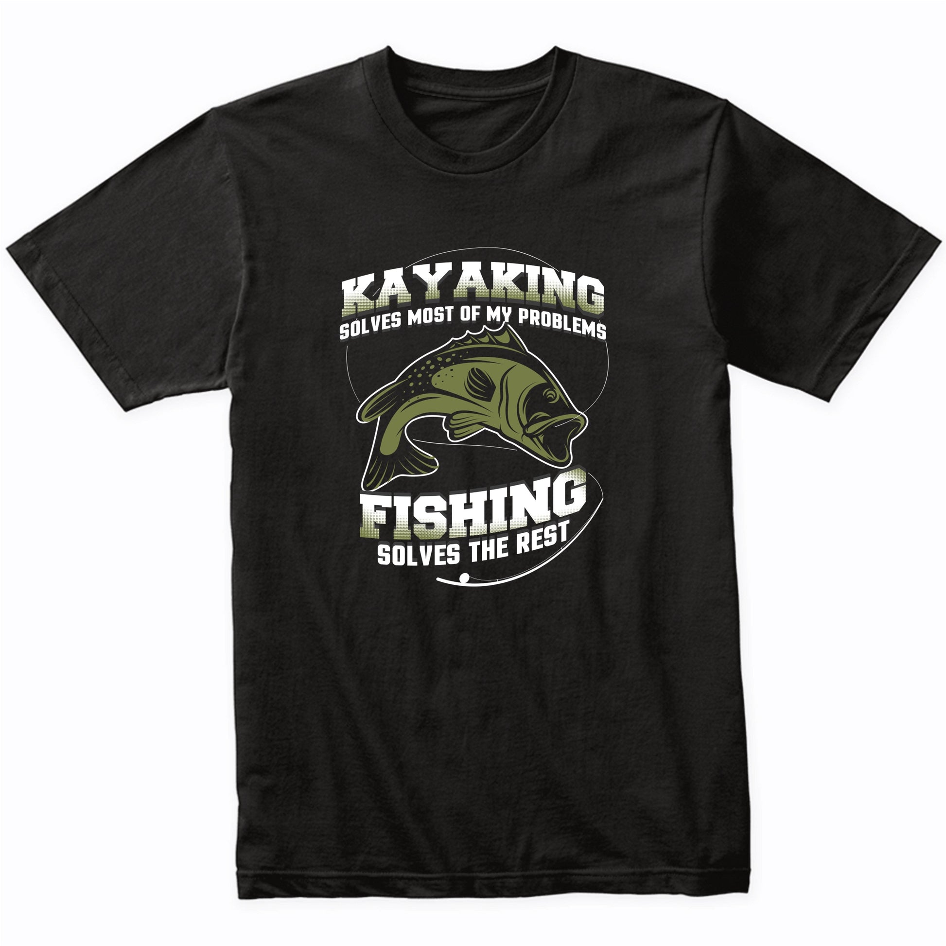 Kayaking Solves Most Of My Problems Fishing Solves The Rest Funny Bass Fishing T-Shirt