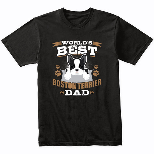 World's Best Boston Terrier Dad Dog Owner T-Shirt