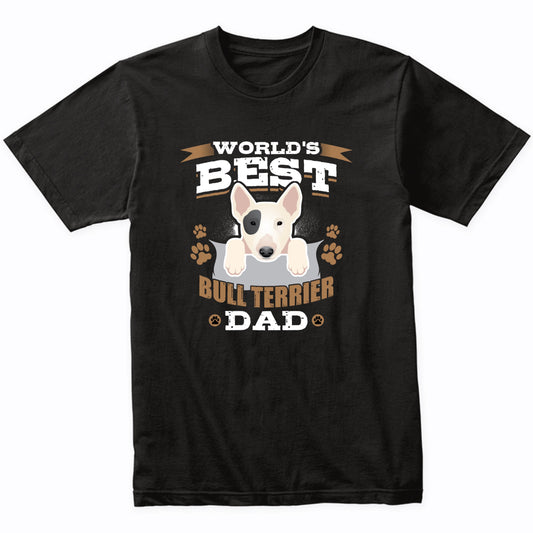 World's Best Bull Terrier Dad Dog Owner T-Shirt