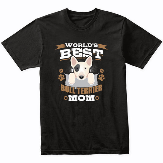 World's Best Bull Terrier Mom Dog Owner T-Shirt