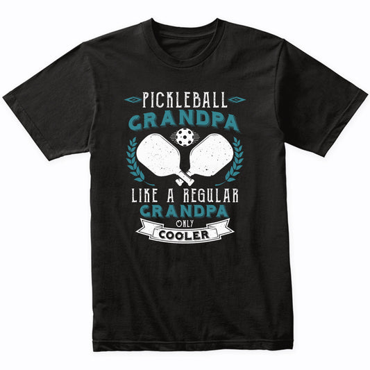 Pickleball Grandpa Like A Regular Grandpa Only Cooler T-Shirt