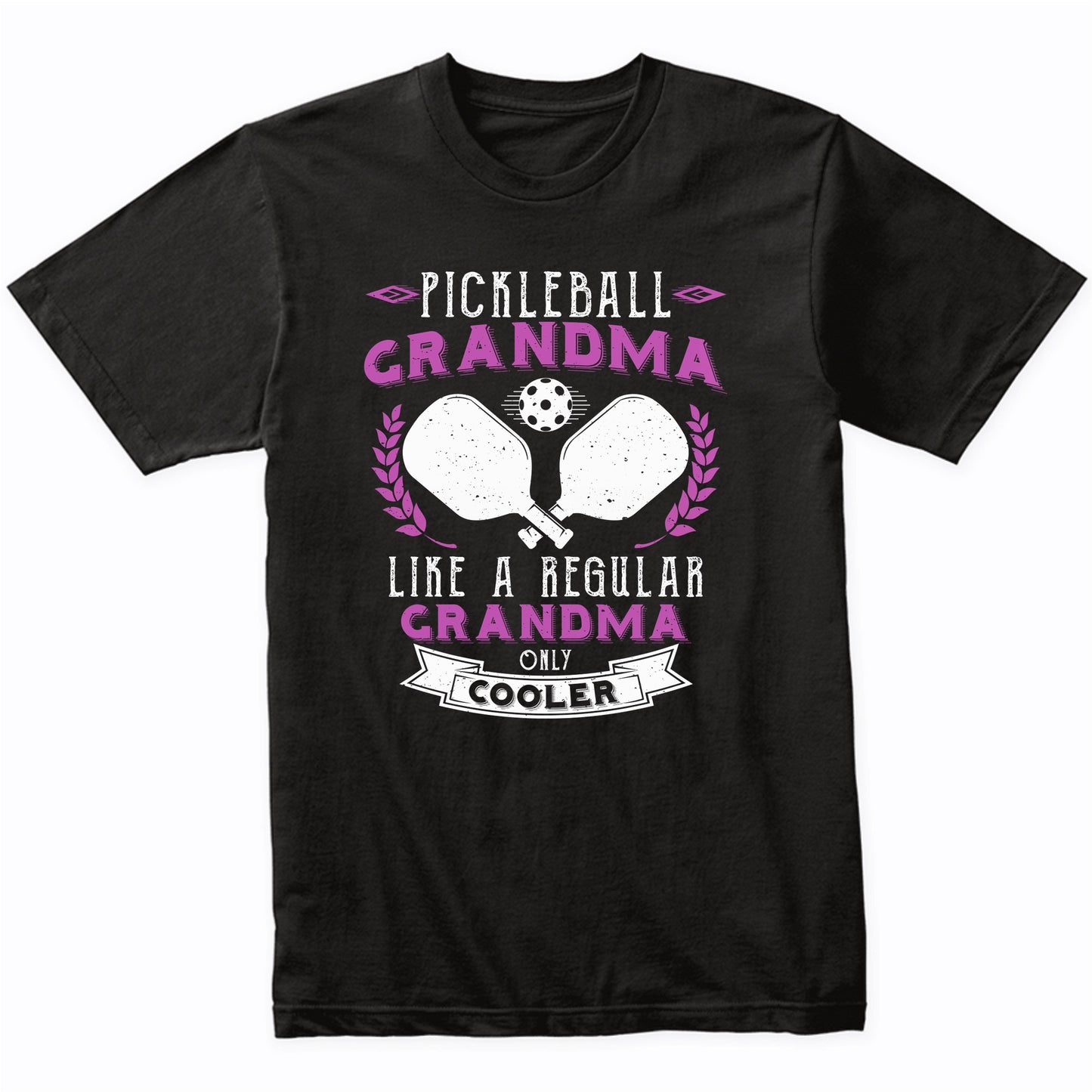 Pickleball Grandma Like A Regular Grandma Only Cooler T-Shirt