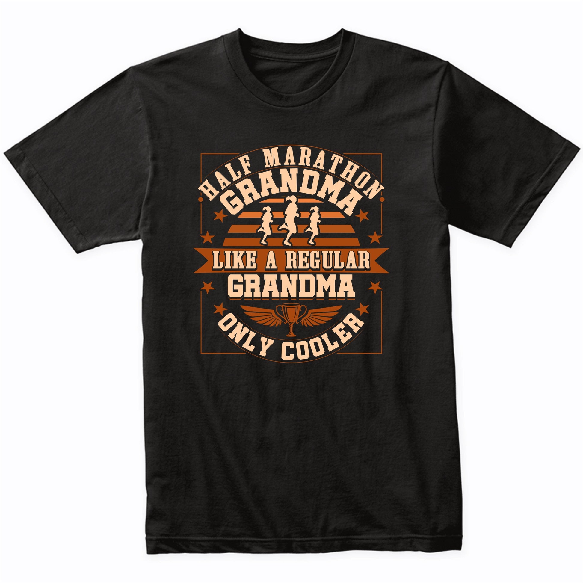 Half Marathon Grandma Like A Regular Grandma Only Cooler T-Shirt