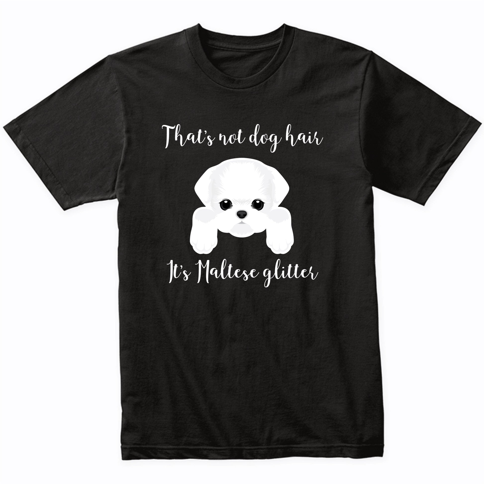 That's Not Dog Hair It's Maltese Glitter Funny T-Shirt