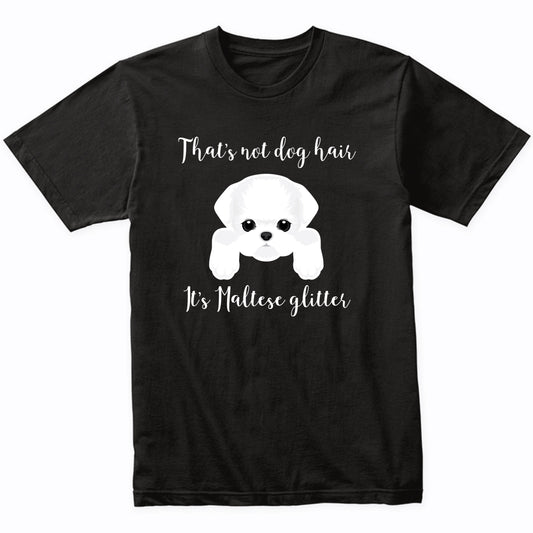 That's Not Dog Hair It's Maltese Glitter Funny T-Shirt