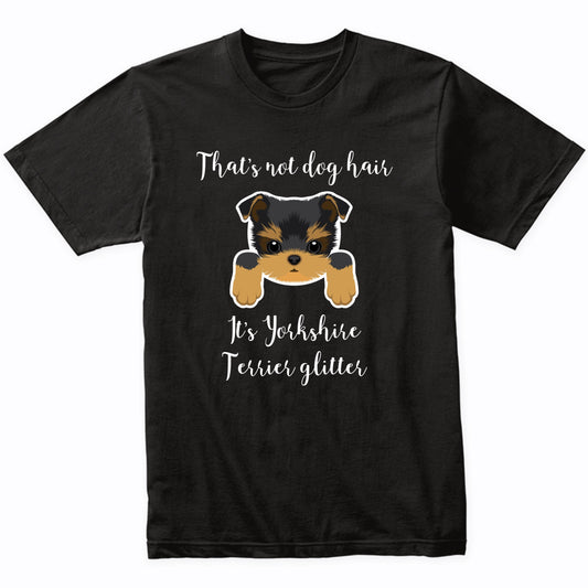 That's Not Dog Hair It's Yorkshire Terrier Glitter Funny T-Shirt