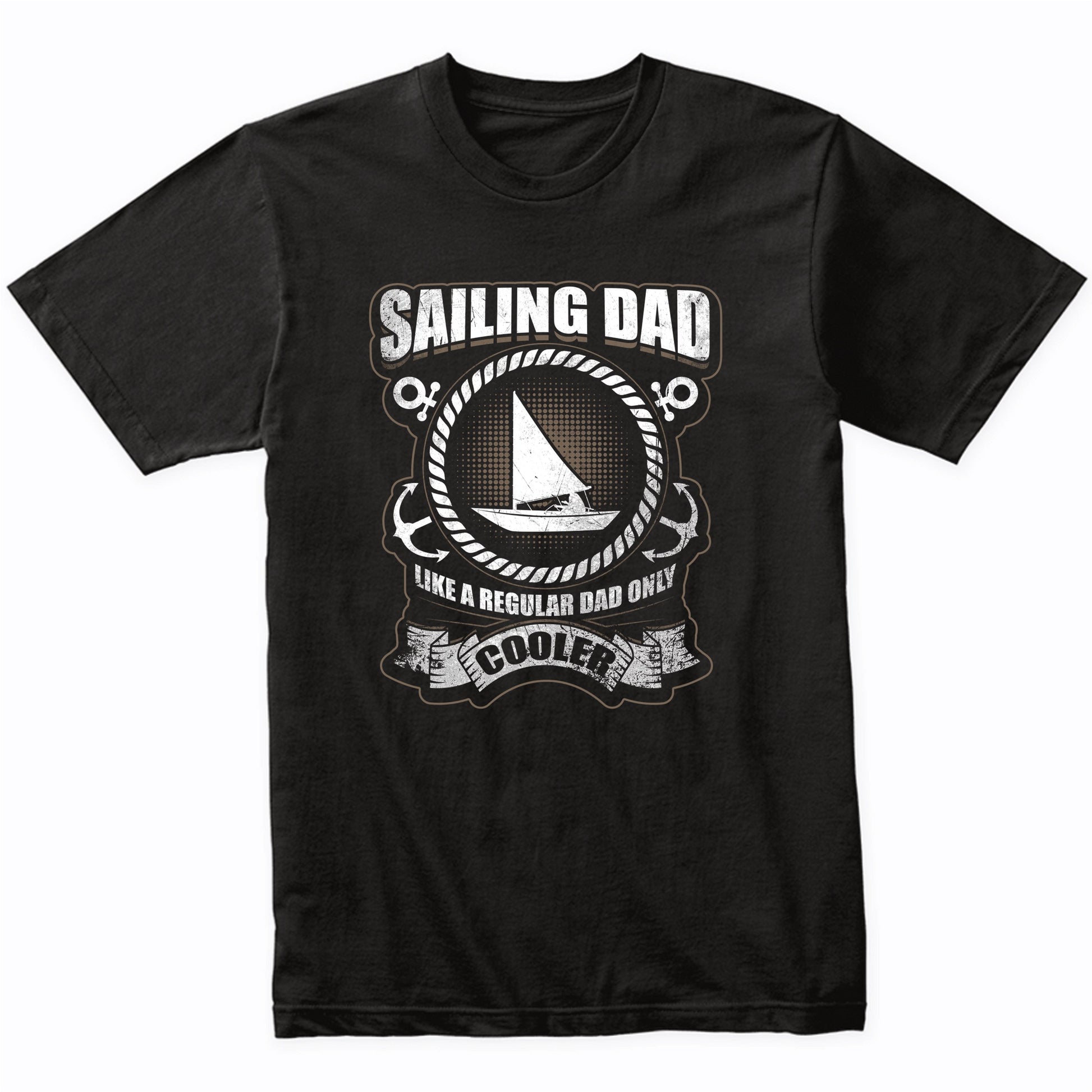 Sailing Dad Like A Regular Dad Only Cooler Funny T-Shirt