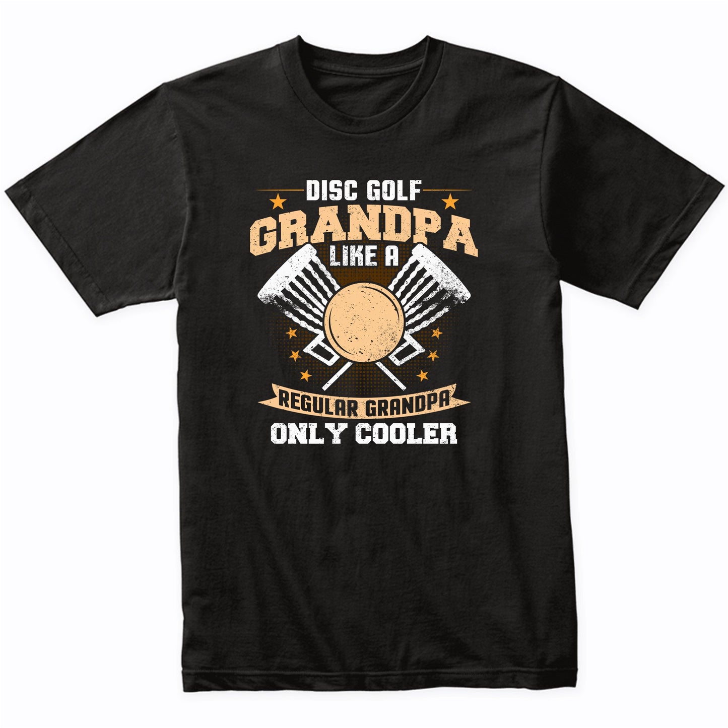 Disc Golf Grandpa Like A Regular Grandpa Only Cooler Funny T-Shirt