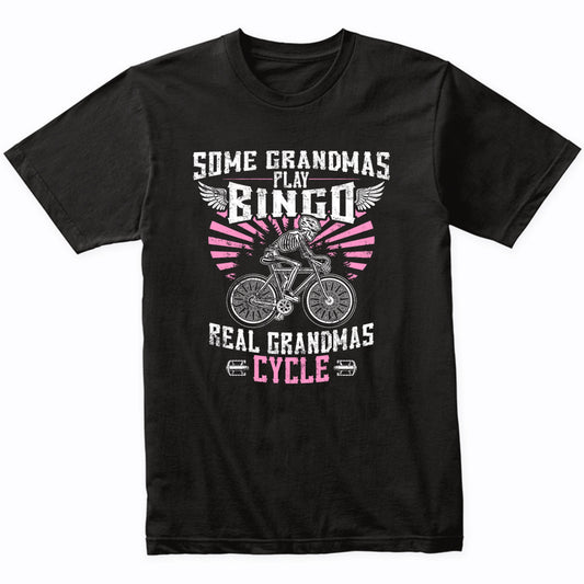 Some Grandmas Play Bingo Real Grandmas Cycle Funny Skeleton T-Shirt