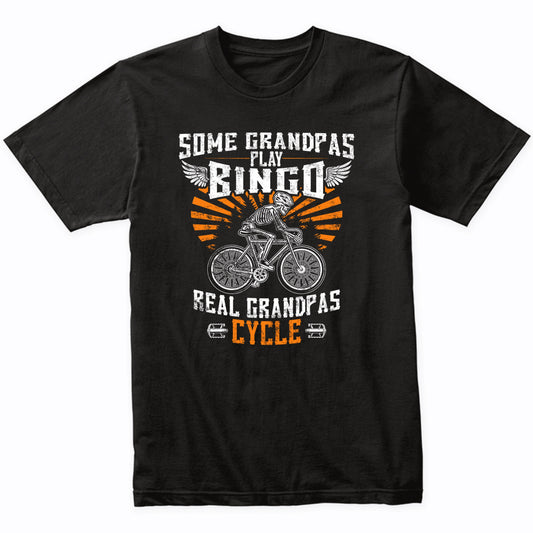 Some Grandpas Play Bingo Real Grandpas Cycle Funny Skeleton T-Shirt