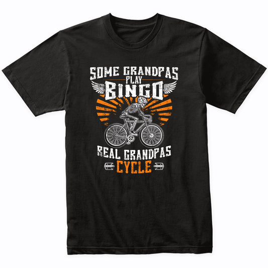 Some Grandpas Play Bingo Real Grandpas Cycle Funny Skeleton T-Shirt