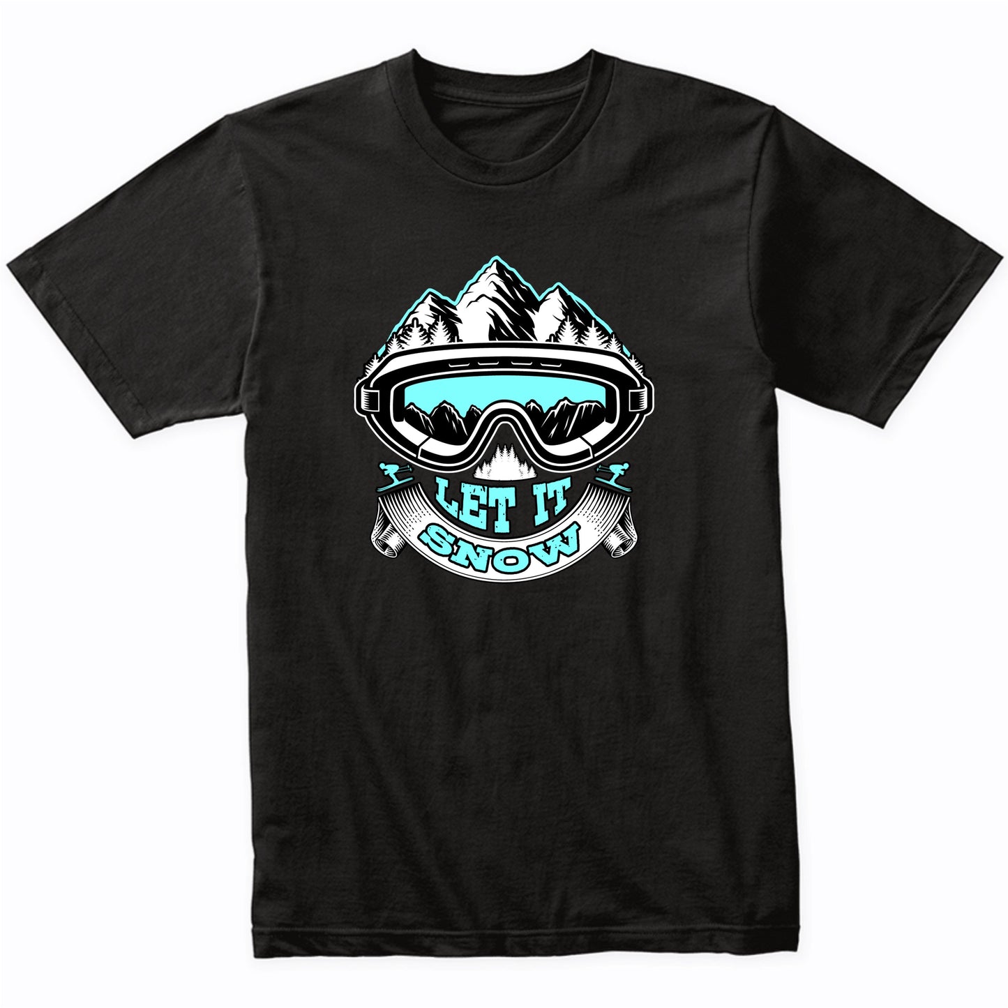 Let Is Snow Ski Goggles Funny Skiing T-Shirt