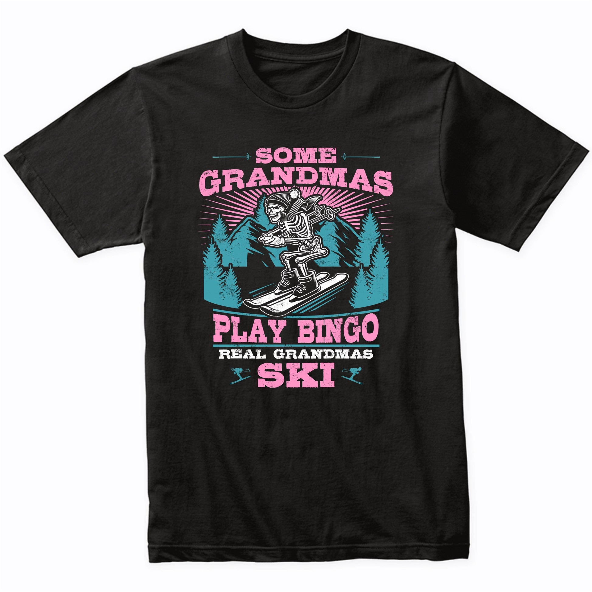 Some Grandmas Play Bingo Real Grandmas Ski Funny Skeleton T-Shirt