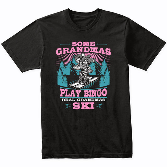 Some Grandmas Play Bingo Real Grandmas Ski Funny Skeleton T-Shirt