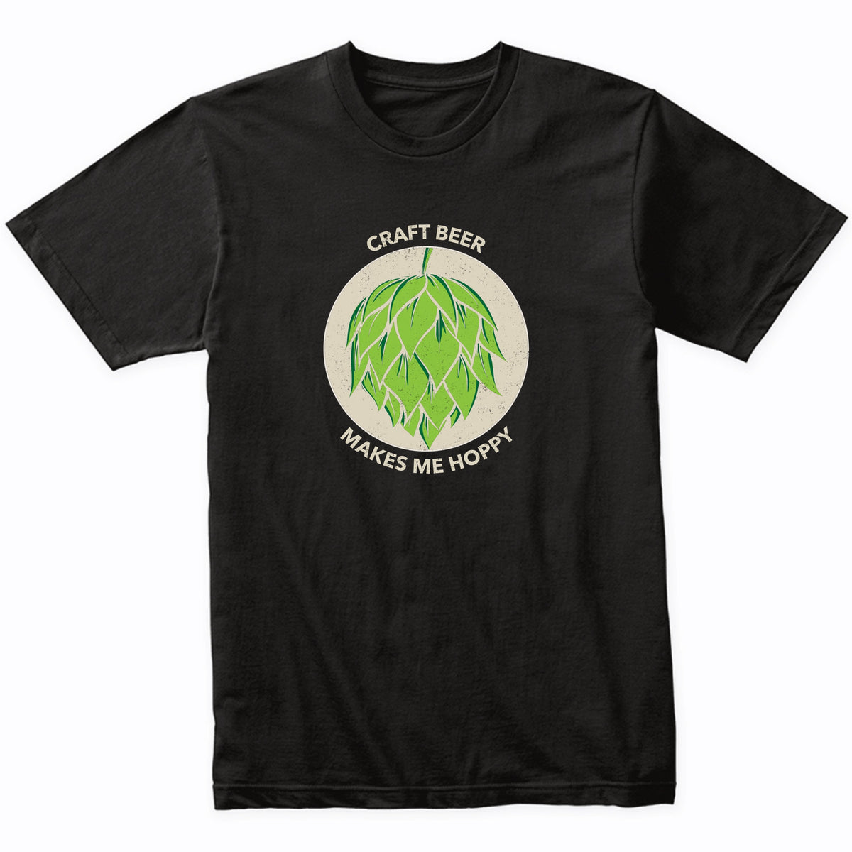 Craft Beer Makes Me Hoppy Funny Hops Drinking T-Shirt