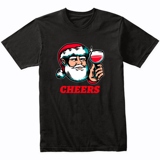 Cheers Funny Santa Claus Drinking Wine T-Shirt