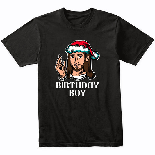 Birthday Boy Jesus Wearing Santa Hat Funny Christmas T-Shirt