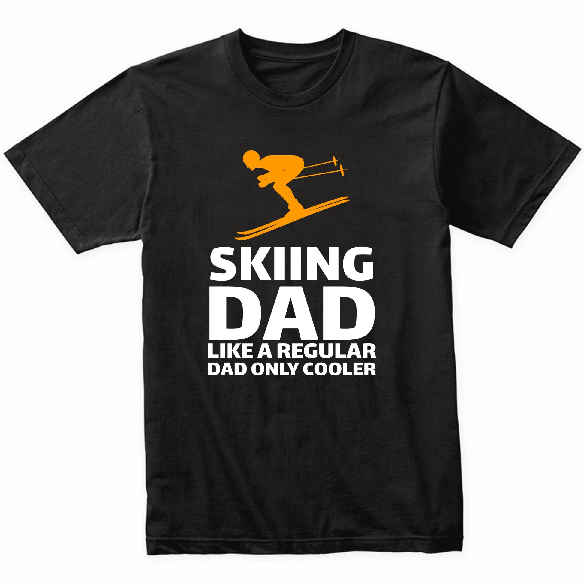Skiing Dad Like A Regular Dad Only Cooler Funny T-Shirt