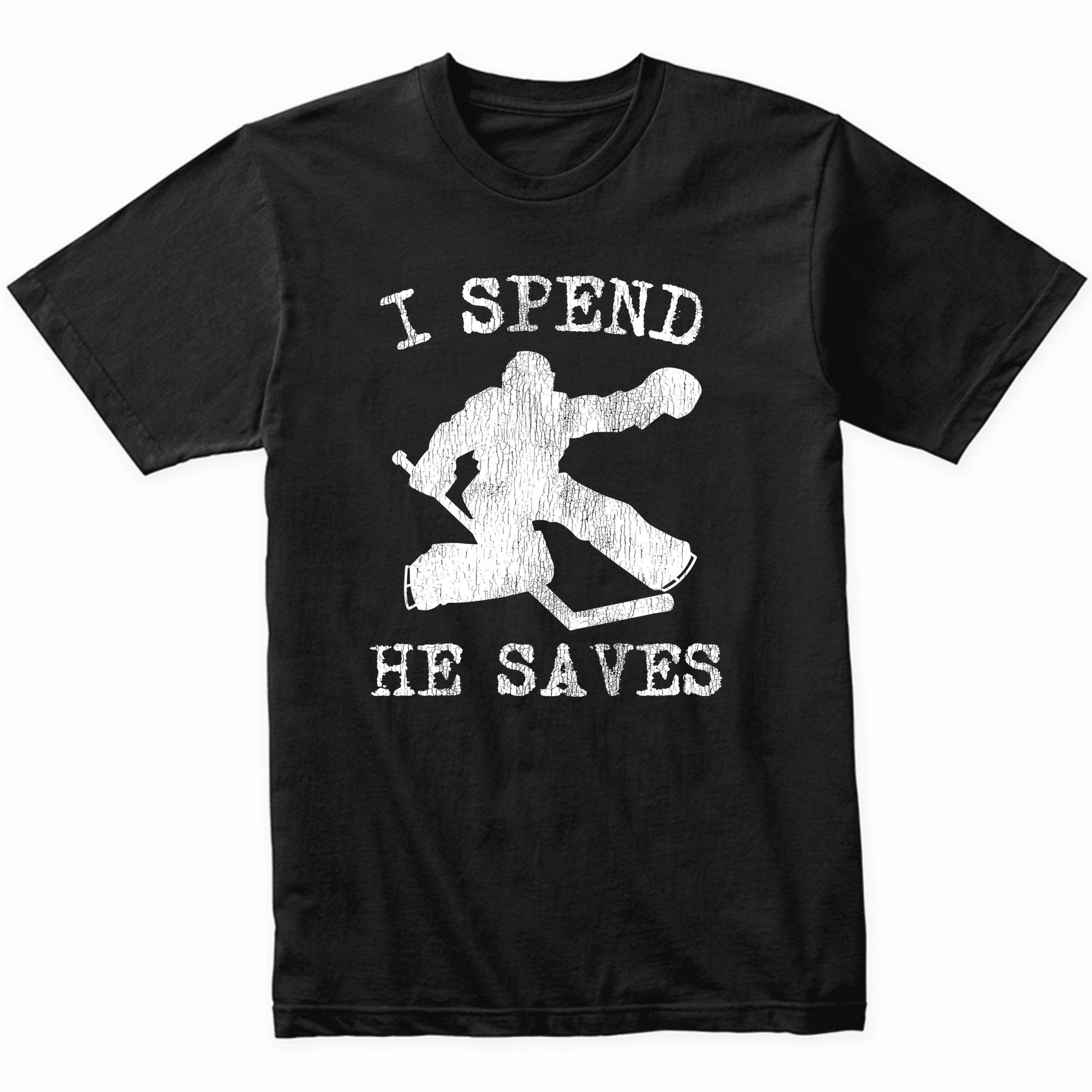 Hockey Goalie Parent T-Shirt - I Spend He Saves - Funny Hockey Mom Hockey Dad T-Shirt