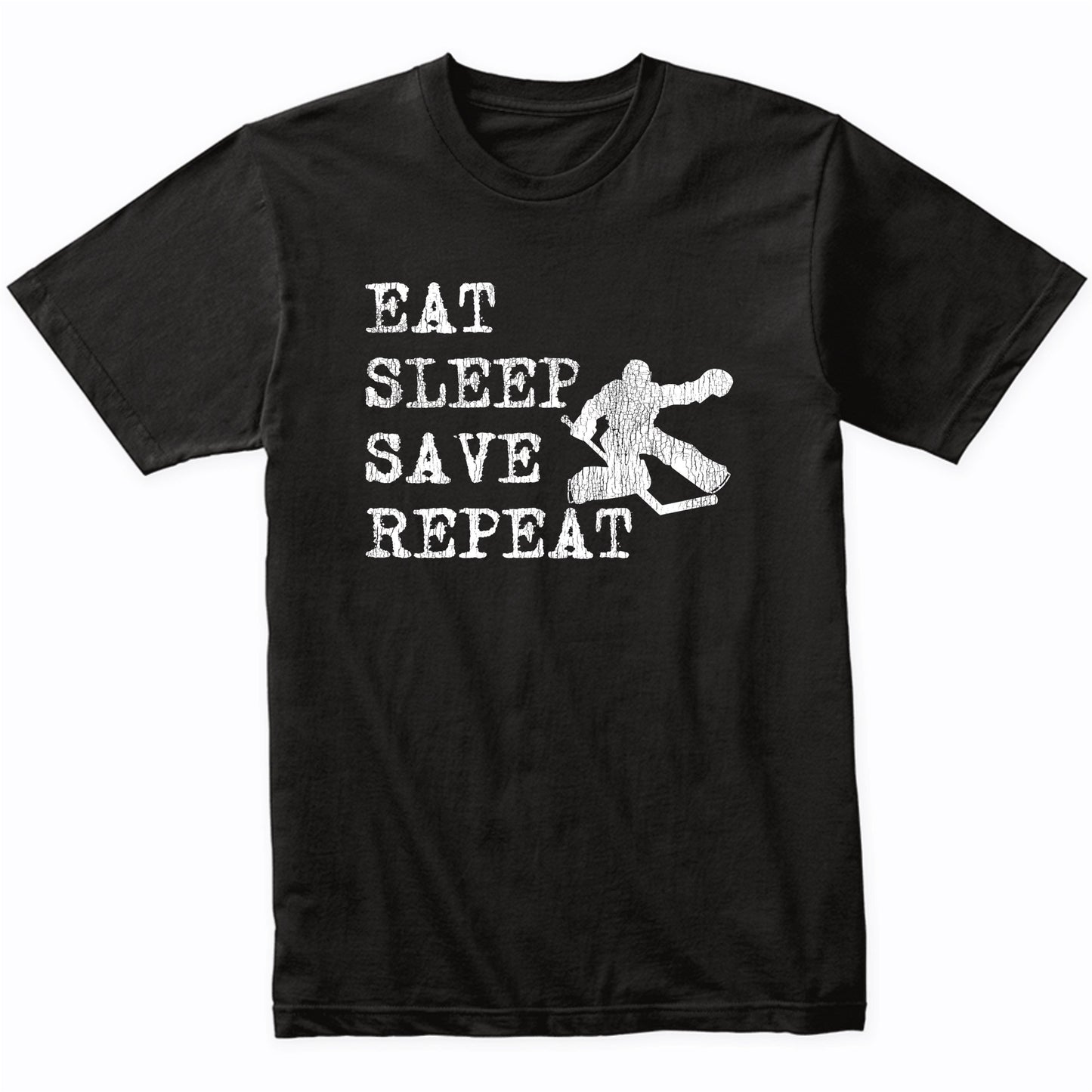 Hockey Goalie Shirt - Eat Sleep Save Repeat Funny Hockey Shirt