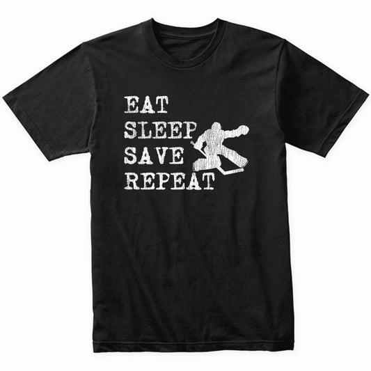 Hockey Goalie Shirt - Eat Sleep Save Repeat Funny Hockey Shirt