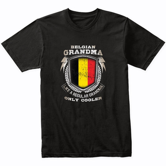 Belgian Grandma Like A Regular Grandma Only Cooler Funny T-Shirt