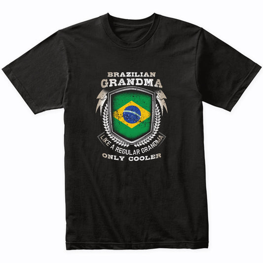Brazilian Grandma Like A Regular Grandma Only Cooler Funny T-Shirt