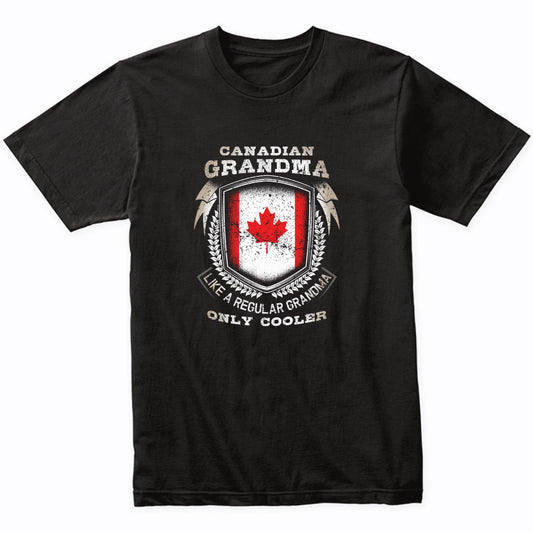 Canadian Grandma Like A Regular Grandma Only Cooler Funny T-Shirt