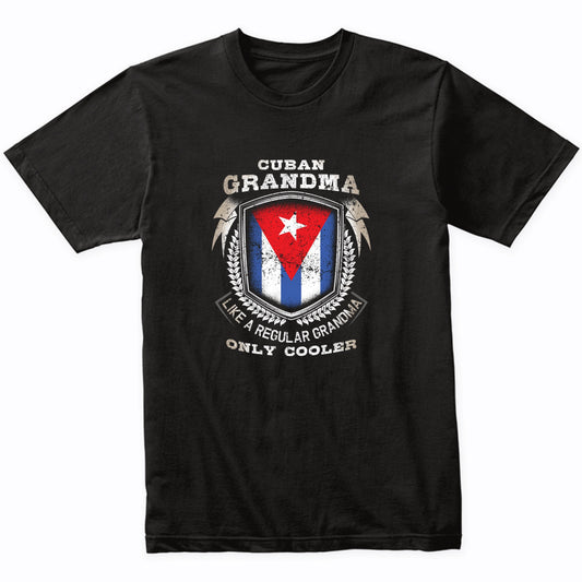 Cuban Grandma Like A Regular Grandma Only Cooler Funny T-Shirt