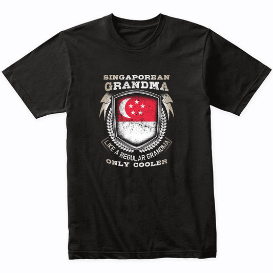 Singaporean Grandma Like A Regular Grandma Only Cooler Funny T-Shirt