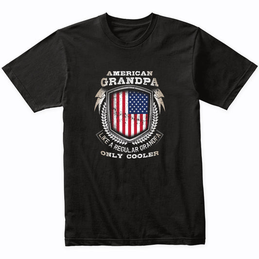 American Grandpa Like A Regular Grandpa Only Cooler Funny T-Shirt