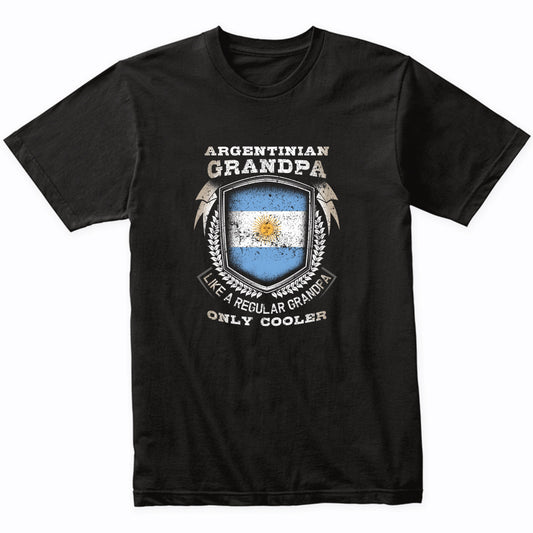 Argentinian Grandpa Like A Regular Grandpa Only Cooler Funny T-Shirt