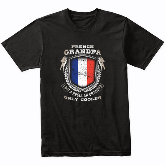 French Grandpa Like A Regular Grandpa Only Cooler Funny T-Shirt