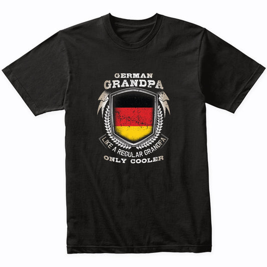 German Grandpa Like A Regular Grandpa Only Cooler Funny T-Shirt