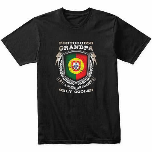 Portuguese Grandpa Like A Regular Grandpa Only Cooler Funny T-Shirt