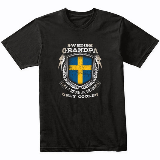 Swedish Grandpa Like A Regular Grandpa Only Cooler Funny T-Shirt