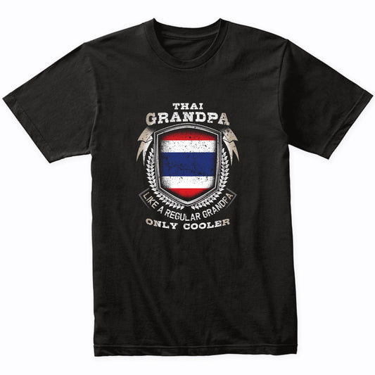 Thai Grandpa Like A Regular Grandpa Only Cooler Funny T-Shirt